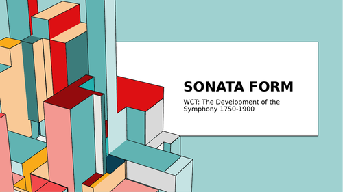 The Development of the Symphony: Sonata Form REVISION