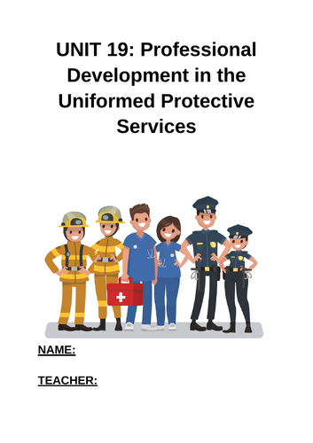 BTEC Protective Services Unit 19 Professional Development in the Uniformed Protective Services