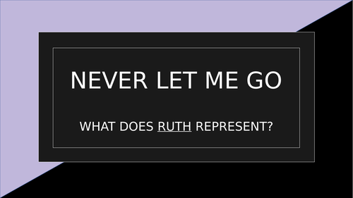 GCSE - Never Let Me Go - Ruth