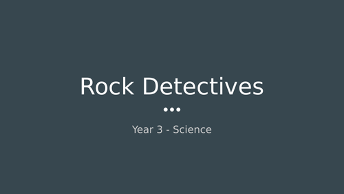 Rock Detectives - Science - year 3