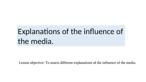 Explanations of the influence of the media - SOCIOLOGY