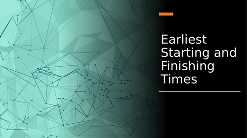Earliest Starting and Finishing Times - Maths
