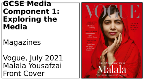 Eduqas GCSE Media VOGUE Magazine Malala Yousafzai 2021 Front Cover (55 slides)
