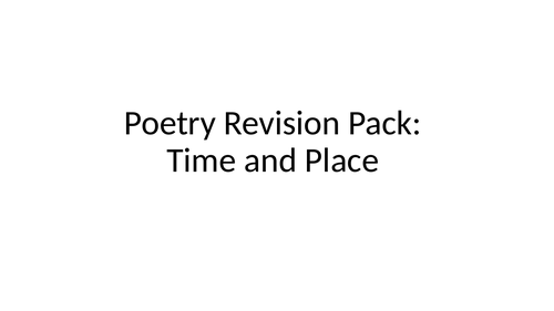 GCSE Poetry: Time and Place Revision Pack