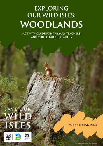 Exploring our wild isles: Woodlands resource pack for Primary (4-11) and Secondary (11-16)