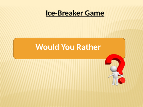 Would You Rather Ice-breaker Game on PPT
