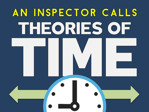 An Inspector Calls: Theories of Time
