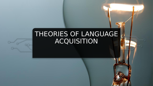 A2 English Language - The theories of child language acquisition