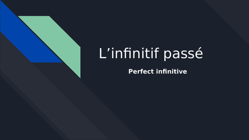 l'infinitif passé (the perfect infinitive)