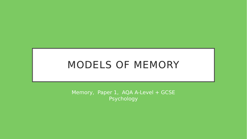 Models of Memory Revision PowerPoint - AQA Psychology GCSE + A-Level