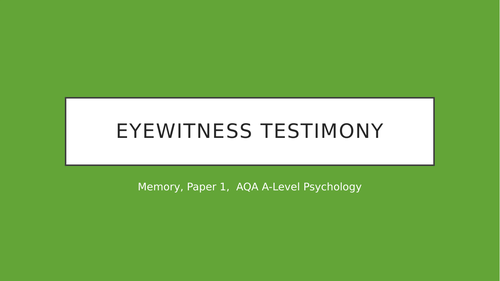 Eye Witness Testimony Revision PowerPoint - AQA A-Level Psychology