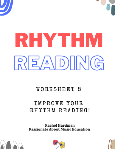 Worksheet 8 - Rhythm Reading exercises for secondary music classrooms