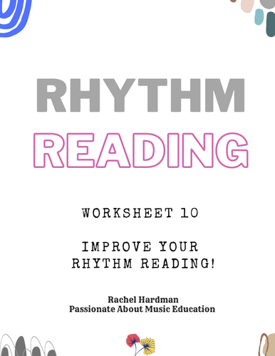 Worksheet 10 - Rhythm Reading exercises for secondary school music classrooms