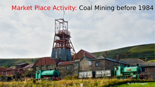 Market Place Activity: Coal Mining in Britain before 1984