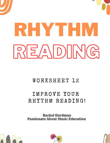 Worksheet 12 - Rhythm Reading exercises for KS3 & KS4  music