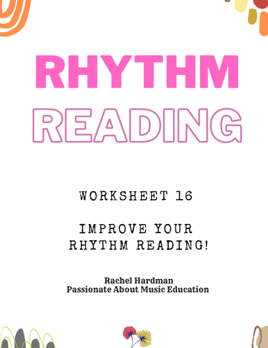 Worksheet 16 - 3/4 Rhythm Reading for KS3 & KS4  music classrooms