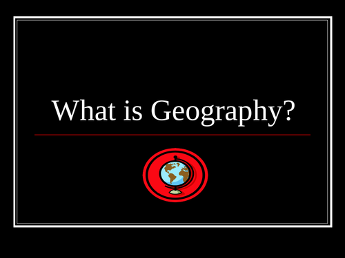 What is Geography | Teaching Resources