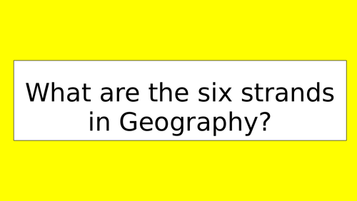 What are the 6 strands in geography