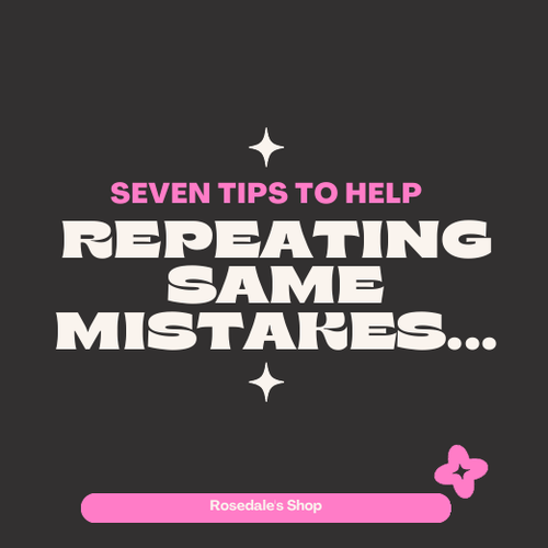 7 Tips to Avoid Repeating Mistakes and Unlock Success