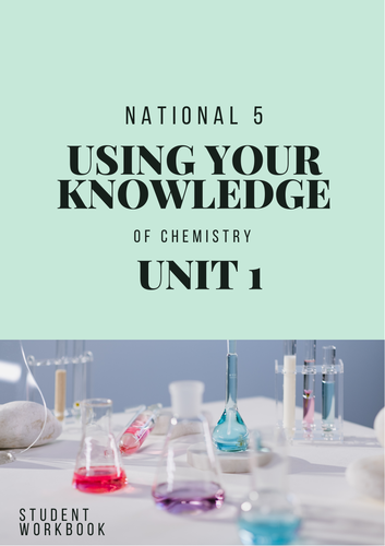 Unit 1 National 5 Chemistry Using Your Knowledge