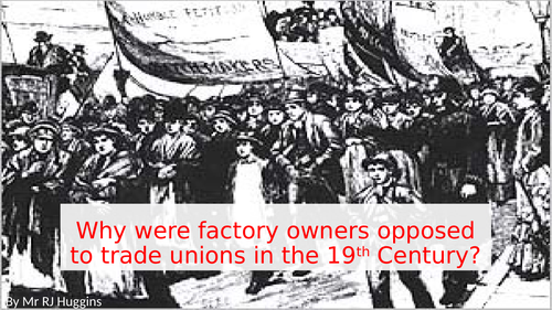Why were factory owners opposed to trade unions in the 19th Century?