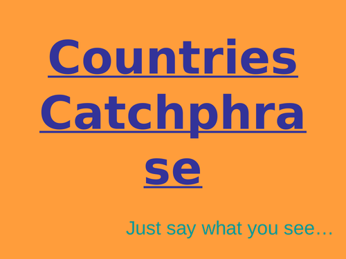 Geography Catchphrase game 18 countries