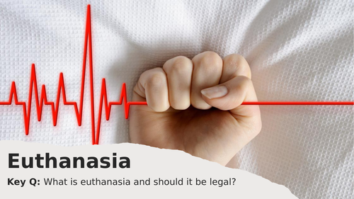 KS3/4 Medical ethics Euthanasia lesson 4