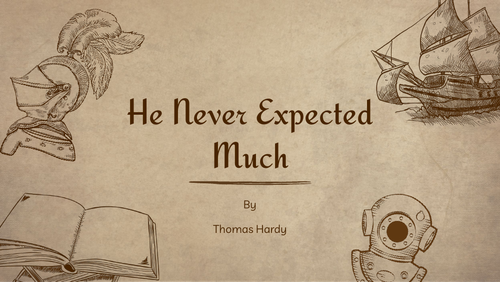 He Never Expected Much - Thomas Hardy | Teaching Resources