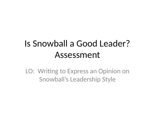 Is Snowball a Good Leader?  Writing Assessment based on Animal Farm