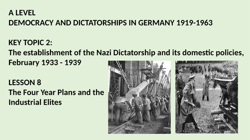 A LEVEL DEMOCRACY AND DICTATORSHIPS IN GERMANY KT2 LESSON 8. THE FOUR YEAR PLANS