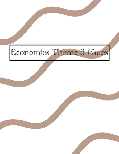 A* Edexcel Economics Theme 3 Notes