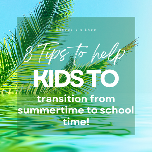 8 Tips to Help your Children Transition from Summertime to School Time