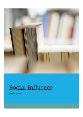 A*/A A Level Psychology Model Essays: Social Influence | Teaching Resources