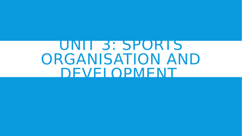 CTEC Sport-Unit 3 Sports Originisation and Development Learning Objective 2 Powerpoints