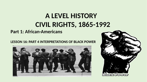 A LEVEL CIVIL RIGHTS PART 1 AFRICAN-AMERICANS LESSON 16 MALCOLM X AND BLACK POWER PART 4