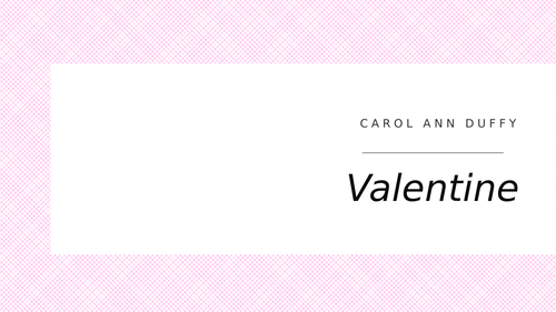 Valentine by Carol Ann Duffy (Full Unit)