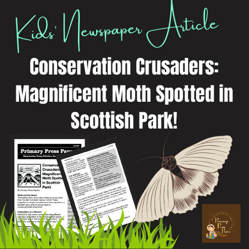 Moth-mazing news for Conservation Crusaders - A Fascinating Newspaper for Kids