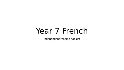 Year 7 French Independent Reading Booklet