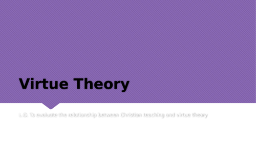 A-Level Religious Studies: Virtue Theory Full Lesson (Eduqas Ethics)