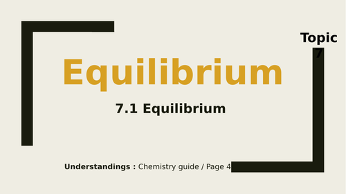 Topic 7 : Equilibrium (IB)