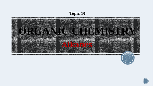 Topic 10 : Organic chemistry (IB)