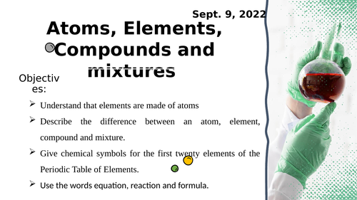 Atoms, Elements,  Compounds, and mixtures (MYP)