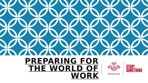 Prince's Trust - Preparing for the World of Work Level 1 Teaching PowerPoint and Work Booklet
