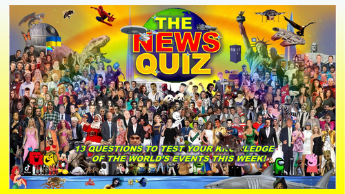 The News Quiz September 25th - October 2nd 2023 Form Tutor Time Current Affairs
