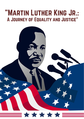 Martin Luther King Jr.: A Journey of Equality and Justice.