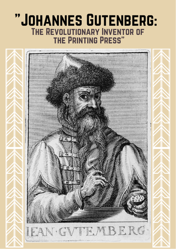 Johannes Gutenberg: The Revolutionary Inventor of the Printing Press.