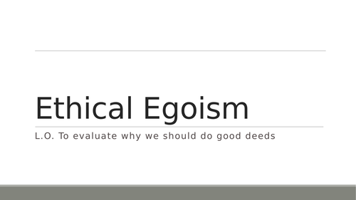 A-Level RS: Ethical Egoism Lesson - Eduqas Religious Studies Ethics