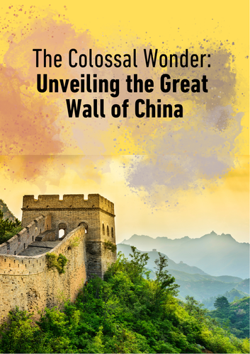 The Colossal Wonder: Unveiling the Great Wall of China. | Teaching ...