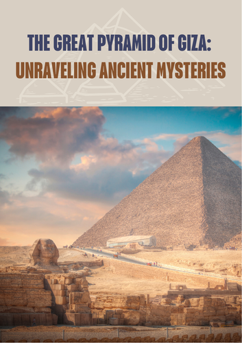 The Great Pyramid of Giza: Unraveling Ancient Mysteries.