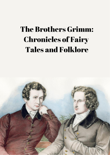 The Brothers Grimm: Chronicles of Fairy Tales and Folklore.